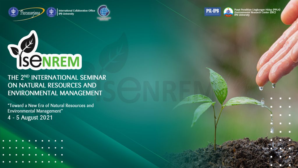 The 2nd International Seminar on Natural Resources and Environmental Management, 4-5 Agustus 2021